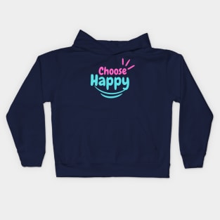 Choose happy, motivational, positive vibe quotes Kids Hoodie